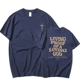 Living Proof of A Loving GOD T-Shirt