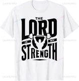 The Lord Is My Strength T-Shirt